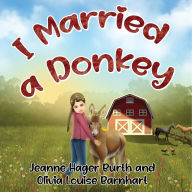 Title: I Married a Donkey, Author: Jeanne Hager Burth