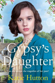 Title: The Gypsy's Daughter: An emotional gritty family saga, Author: Katie Hutton