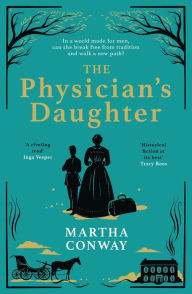 Title: The Physician's Daughter: An engrossing historical fiction novel about the role of women in society, Author: Martha Conway