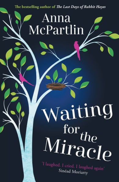Waiting for the Miracle: 'I laughed. I cried. I laughed again' Sinead Moriarty
