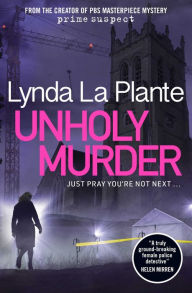 Title: Unholy Murder, Author: Lynda La Plante