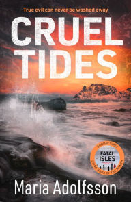 Title: Cruel Tides: The riveting new case in the globally bestselling series, Author: Maria Adolfsson