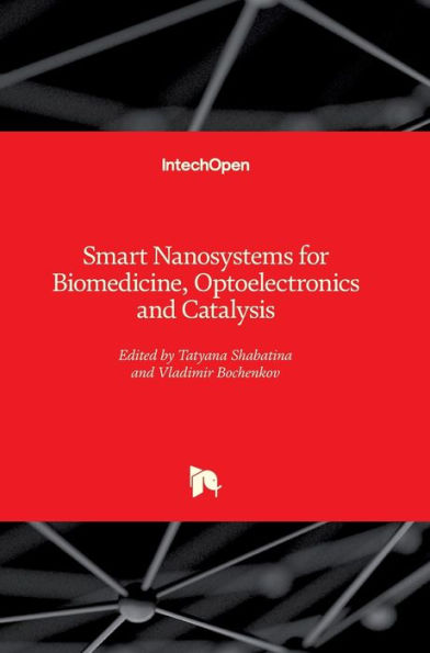 Smart Nanosystems for Biomedicine, Optoelectronics and Catalysis
