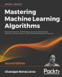 Mastering Machine Learning Algorithms - Second Edition