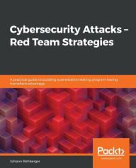 Title: Cybersecurity Attacks - Red Team Strategies, Author: Johann Rehberger