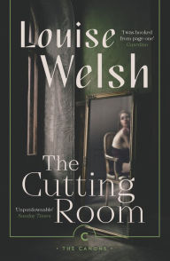Title: The Cutting Room, Author: Louise Welsh