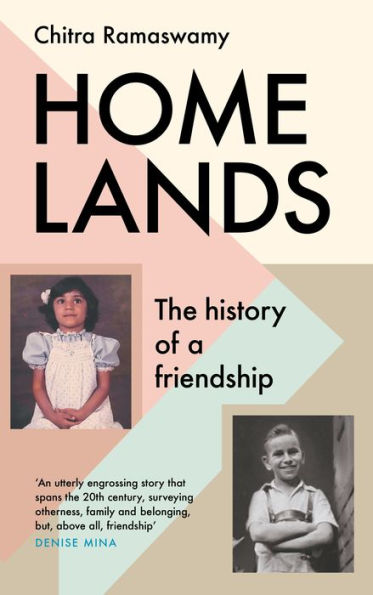 Homelands: The History of a Friendship