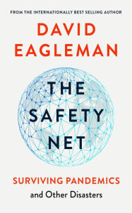 Title: The Safety Net: Surviving Pandemics and Other Disasters, Author: David Eagleman