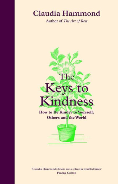 the Keys to Kindness: How be Kinder Yourself, Others and World