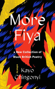 More Fiya: A New Collection of Black British Poetry