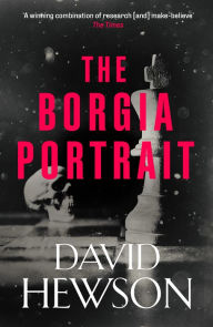 Title: The Borgia Portrait, Author: David Hewson