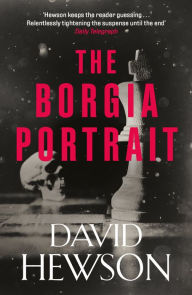 Title: The Borgia Portrait, Author: David Hewson