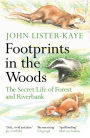 Footprints in the Woods: The Secret Life of Forest and Riverbank