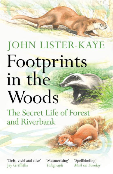 Footprints The Woods: Secret Life of Forest and Riverbank