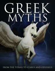 Title: Greek Myths: From the Titans to Icarus and Odysseus, Author: Martin J Dougherty