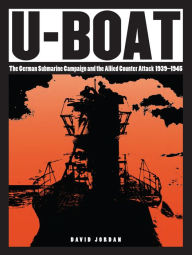 Epub ebook collection download U-Boat: The German Submarine Campaign and the Allied Counter Attack 1939-1945 ePub CHM FB2