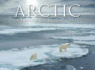 Free ebookee download Arctic: Life Inside the Arctic Circle 9781838860479