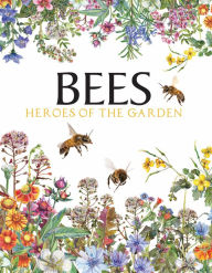 Free downloads for books on kindle Bees: Heroes of the Garden by Tom Jackson 9781838860868 PDF CHM (English Edition)