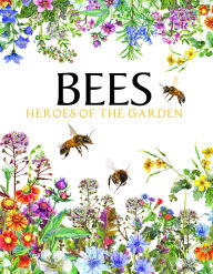 Title: Bees: Heroes of the Garden, Author: Tom Jackson