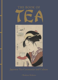 Download books from google books mac The Book of Tea: Japanese Tea Ceremonies and Culture by 