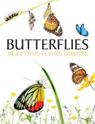 Title: Butterflies: Beautiful Flying Insects, Author: Julianna Photopoulos