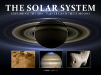 Alternative view 1 of The Solar System: Exploring the Sun, Planets and Their Moons