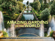 Book downloads for kindle free Amazing Gardens of the World: Spectacular Classic & Contemporary Gardens 9781838861988 English version 