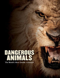 Title: Dangerous Animals: The World's Most Deadly Creatures, Author: Tom Jackson