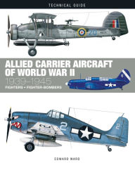 Free ebooks download forums Allied Carrier Aircraft of World War II 1939-1945 FB2 ePub 9781838862107 in English by Edward Ward, Edward Ward