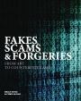 Fakes, Scams & Forgeries: From Art to Counterfeit Cash