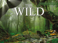 Title: The Wild: The World's Most Spectacular Untamed Places, Author: Claudia Martin