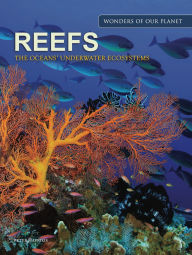 Title: Reefs: The Oceans' Underwater Ecosystems, Author: Peter Mavrikis