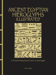 Alternative view 1 of Ancient Egyptian Hieroglyphs Illustrated: A Formal Writing System Used in Ancient Egypt