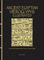 Ancient Egyptian Hieroglyphs Illustrated: A Formal Writing System Used in Ancient Egypt