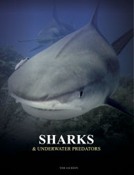 Title: Sharks and Underwater Predators, Author: Tom Jackson