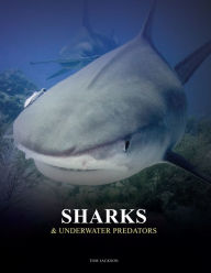 Title: Sharks & Underwater Predators, Author: Tom Jackson