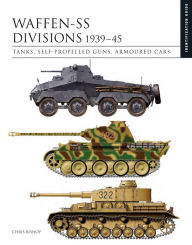 Textbook download forum Waffen-SS Divisions 1939-45: Tanks, Self-Propelled Guns, Armoured Cars (English literature) by Chris Bishop MOBI CHM RTF 9781838863517