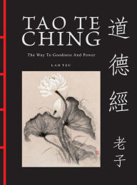 Title: Tao Te Ching: The Way to Goodness and Power, Author: Lao Tzu