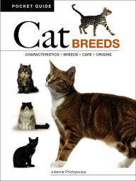Title: Cat Breeds: Characteristics * Breeds * Care * Origins, Author: Julianna Photopoulos