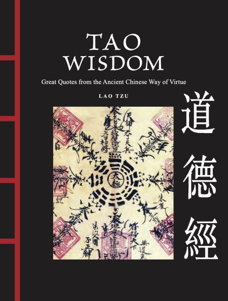 Tao Wisdom: Great Quotes from the Ancient Chinese Way of