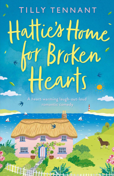 Hattie's Home for Broken Hearts: A feel good laugh out loud romantic comedy
