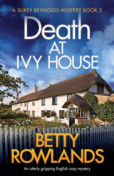 Death at Ivy House: An utterly gripping English cozy mystery
