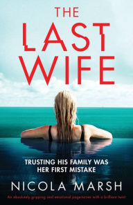 Title: The Last Wife: An absolutely gripping and emotional page turner with a brilliant twist, Author: Nicola Marsh