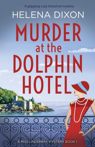 Murder at the Dolphin Hotel: A gripping cozy historical mystery