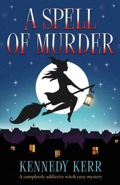 A Spell of Murder: A completely addictive witch cozy mystery