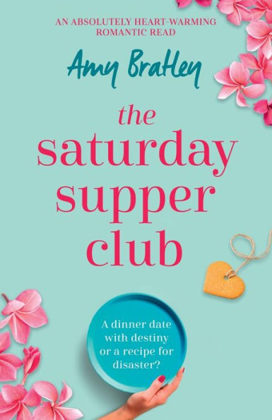 The Saturday Supper Club: An absolutely heart-warming romantic read