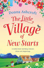 The Little Village of New Starts: A totally heartwarming romance about new beginnings