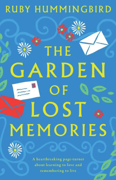 The Garden of Lost Memories: A heartbreaking page turner about learning to love and remembering to live