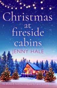 New books free download Christmas at Fireside Cabins: An absolutely heart-warming and feel-good festive romance by Jenny Hale