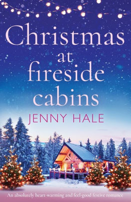 Christmas At Fireside Cabins An Absolutely Heart Warming And Feel Good Festive Romance By Jenny Hale Paperback Barnes Noble